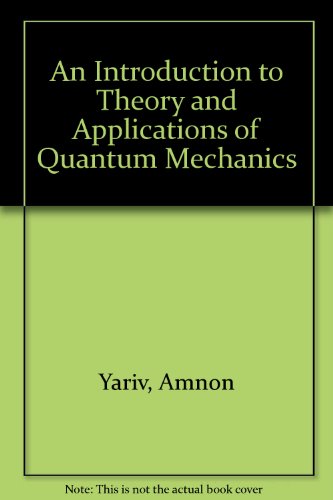 Imagen de archivo de An Introduction to Theory and Applications of Quantum Mechanics a la venta por Solr Books