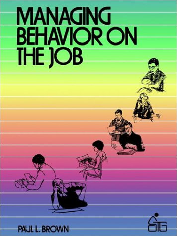 Beispielbild fr Managing Behaviour on the Job (Wiley Self-Teaching Guides) zum Verkauf von Wonder Book