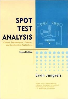 Stock image for Spot Test Analysis : Clinical,Environmental, Forensic and Geochemical Applications for sale by Better World Books