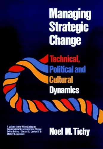 Beispielbild fr Managing Strategic Change : Technical, Political, and Cultural Dynamics zum Verkauf von Better World Books