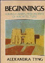 Beginnings: Louis I. Kahn's Philosophy of Architecture