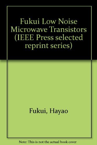 Low Noise Microwave Transistors and Amplifiers.