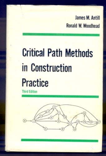 9780471866121: Antill Critical Path Methods In ∗construction∗ Practice 3ed