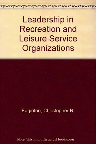 Beispielbild fr Leadership in Recreation and Leisure Service Organizations zum Verkauf von Better World Books