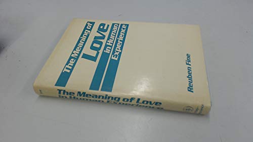 The Meaning of Love in Human Experience (9780471871149) by Reuben Fine