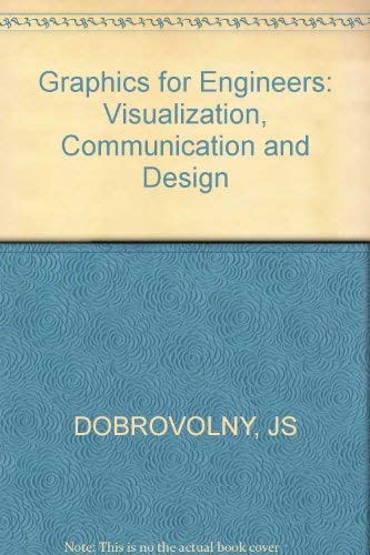 Stock image for GRAPHICS FOR ENGINEERS: Visualization, Communication, and Design for sale by Gian Luigi Fine Books