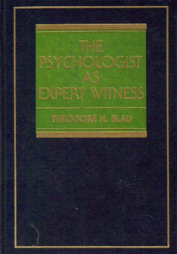 The Psychologist As Expert Witness (Wiley Series on Health Psychology/Behavioral Medicine) (9780471871293) by Blau, Theodore H