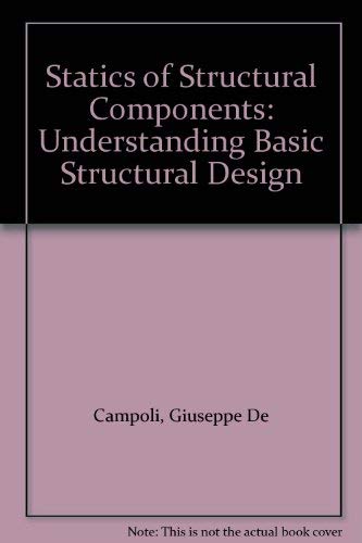 Statics of Structural Components: Understanding Basic Structural Design.