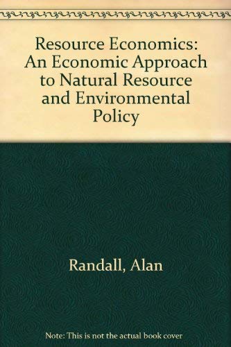 9780471874683: Resource Economics: An Economic Approach to Natural Resource and Environmental Policy