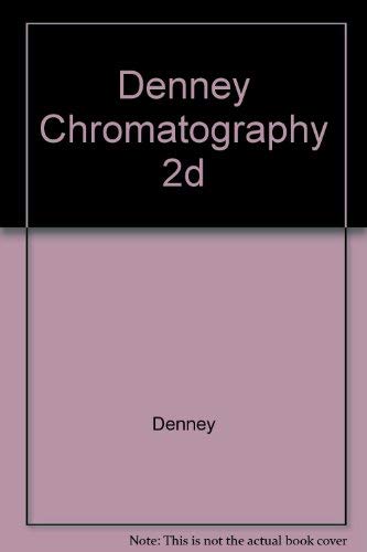 A Dictionary of Chromatography , second edition (9780471874775) by Denney, Ronald C.
