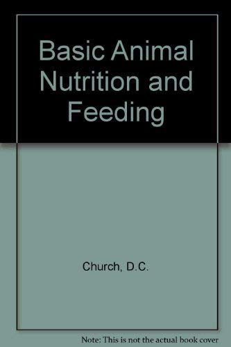 Basic Animal Nutrition and Feeding: 2nd ed