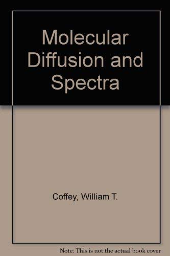 Stock image for Molecular Diffusion and Spectra for sale by Mispah books