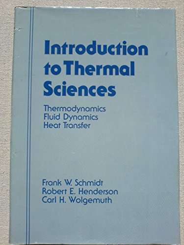 Beispielbild fr Introduction to Thermal Sciences : Thermodynamics Fluid Dynamics Heat Transfer zum Verkauf von Better World Books