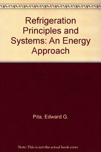 Stock image for Refrigeration principles and systems: An energy approach for sale by SecondSale