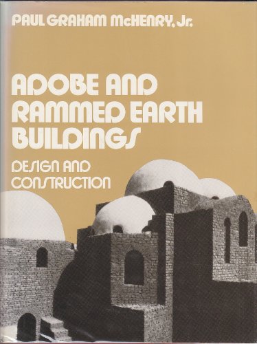 Beispielbild fr Adobe and Rammed Earth Buildings : Design and Construction zum Verkauf von Better World Books