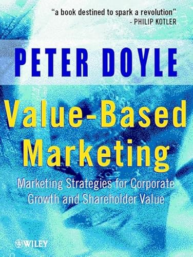 Beispielbild fr Value-Based Marketing : Marketing Strategies for Corporate Growth and Shareholder Value zum Verkauf von Better World Books