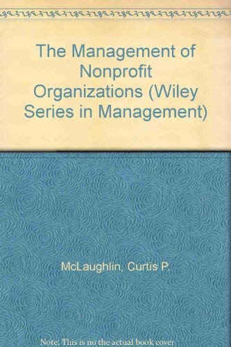 Stock image for The Management of Nonprofit Organizations (Wiley Series in Management) for sale by BooksByLisa