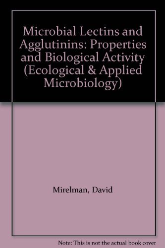 Microbial Lectins and Agglutinins: Properties and Biological Activity