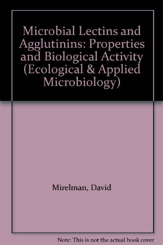 9780471878582: Microbial Lectins and Agglutinins: Properties and Biological Activity (Wiley Series in Ecological and Applied Microbiology)