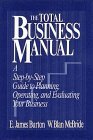 Imagen de archivo de The Total Business Manual: A Step-By-Step Guide to Planning, Operating, and Evaluating Your Business a la venta por Bingo Used Books