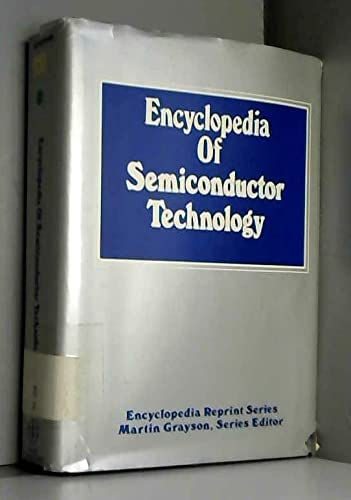 Stock image for Encyclopedia of Semiconductor Technology (Encyclopedia Reprint Series) for sale by HPB-Red