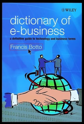 9780471881452: Dictionary of E-Business: A Definitive Guide to Technology and Business Terms