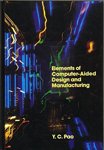 Imagen de archivo de Elements of Computer-Aided Design and Manufacturing a la venta por Better World Books