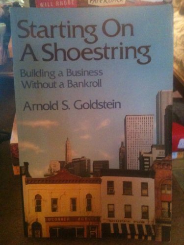 Beispielbild fr Starting on a Shoestring: Building a Business Without a Bankroll (Wiley Series on Small Business Management) zum Verkauf von Wonder Book