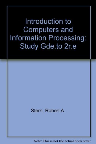 Study Guide to Accompany an Introduction to Computers and Information Processing, 2nd Edition (9780471885160) by Stern, Robert