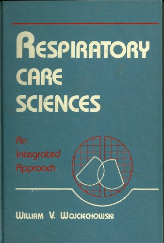 Beispielbild fr Respiratory Care Sciences: An Integrated Approach zum Verkauf von medimops