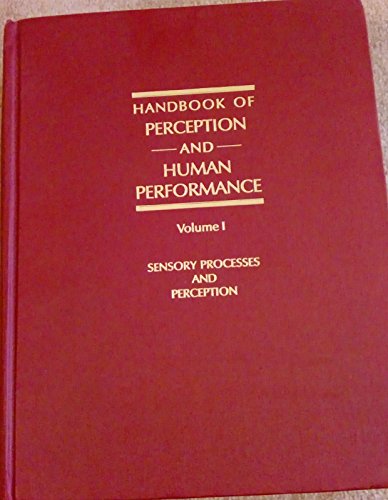 Handbook of Perception and Human Performance, Vol. 1: Sensory Processes and Perception (Volume 1) (9780471885443) by Kenneth R. Boff; Lloyd Kaufman; James P. Thomas