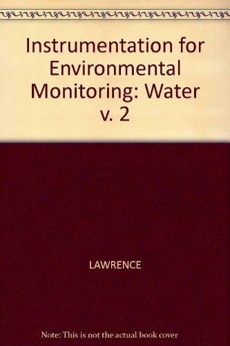 Instrumentation for Environmental Monitoring: Water (9780471885672) by Lbleis; Lawrence Berkeley Laboratory Environment