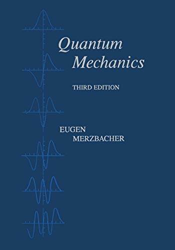 Quantum Mechanics - Merzbacher, Eugen