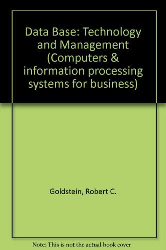 Imagen de archivo de Database: Technology and Management (Computers and Information Processing Systems for Business) a la venta por Irish Booksellers