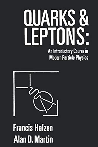 Beispielbild fr Quarks and Leptons: An Introductory Course in Modern Particle Physics zum Verkauf von BooksRun
