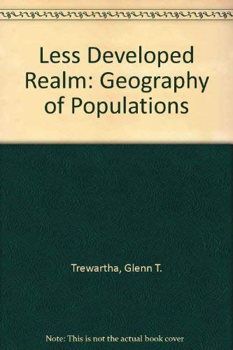 Stock image for The Less Developed Realm: A Geography of Its Population for sale by G. & J. CHESTERS