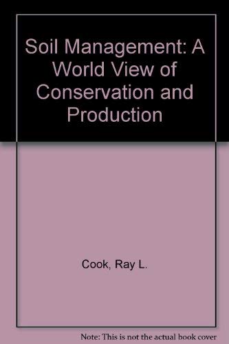 Stock image for Soil Management: A World View of Conservation and Production for sale by Affordable Collectibles