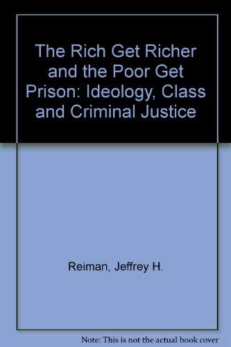 Stock image for The Rich Get Richer and the Poor Get Prison for sale by Better World Books