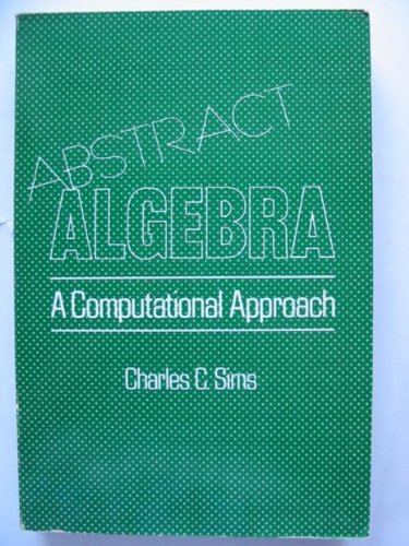 9780471891024: Abstract Algebra: A Computational Approach