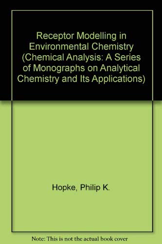 Stock image for Receptor Modeling in Environmental Chemistry (Chemical Analysis: A Series of Monographs on Analytical Chemistry and Its Applications) for sale by HPB-Red