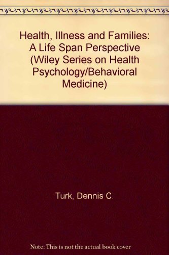 Stock image for Health, Illness and Families : A Life-Span Perspective (Health Psychology and Behavioral Medicine Ser.) for sale by Bingo Used Books