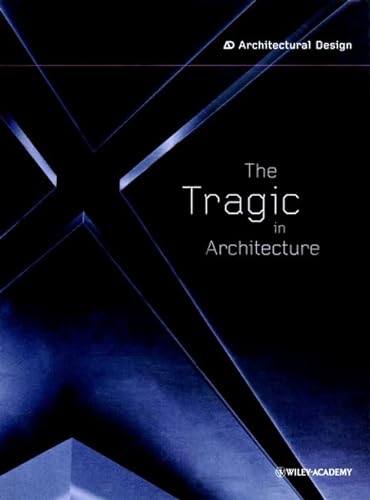 9780471892748: The Tragic in Architecture (Architectural Design)