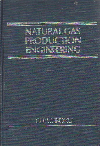 Imagen de archivo de Natural Gas Production Engineering a la venta por Friends of  Pima County Public Library