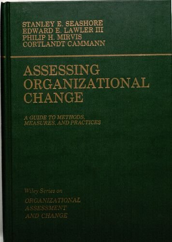 Stock image for Assessing Organizational Change: A Guide to Methods, Measures & Practices for sale by Ammareal