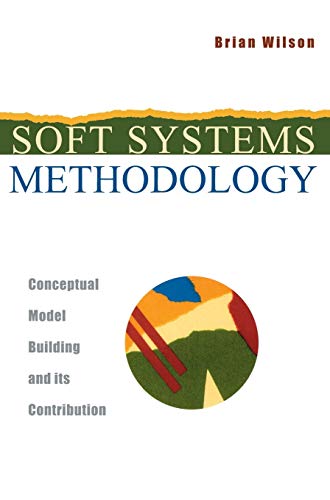 Soft Systems Methodology: Conceptual Model Building and Its Contribution (9780471894896) by Wilson, Brian