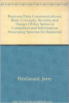 Beispielbild fr Business Data Communications: Basic Concepts, Security, and Design (Wiley Medical Publication) zum Verkauf von Wonder Book