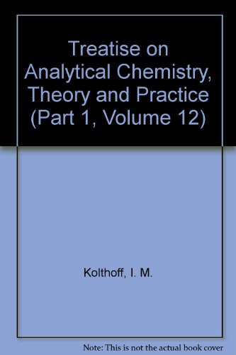 Beispielbild fr Treatise on Analytical Chemistry: Theory and Practice (Volume 12.1) zum Verkauf von Anybook.com