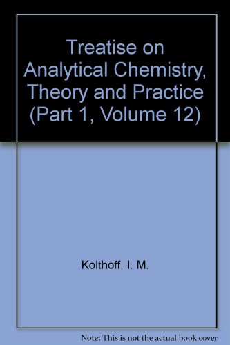 Stock image for Treatise on Analytical Chemistry : Theory and Practice for sale by Better World Books