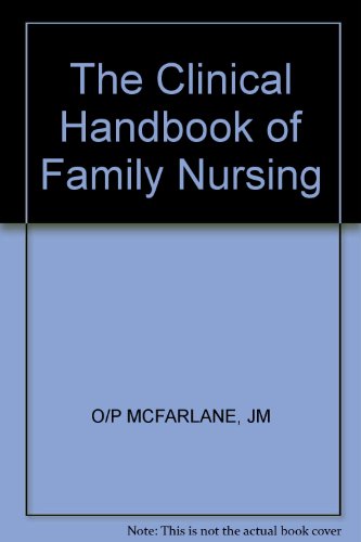 The clinical handbook of family nursing (A Wiley medical publication) (9780471897361) by Judith M. McFarlane