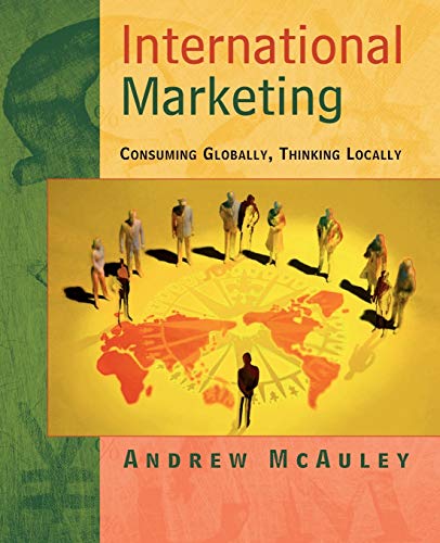 International Marketing: Consuming Globally, Thinking Locally - Andrew McAuley